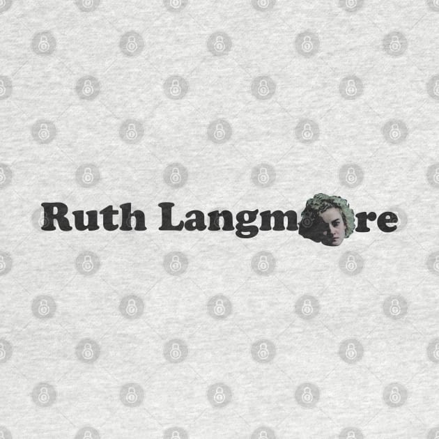 Ruth Langmore by Verge of Puberty